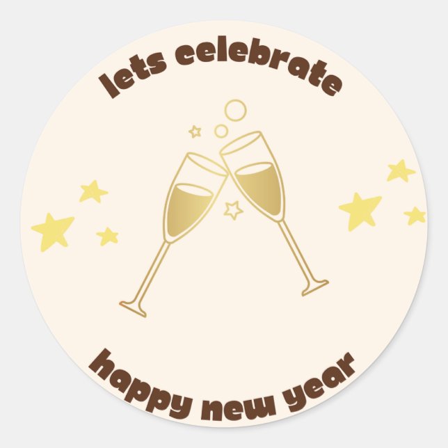 Cheers champagne glasses New Years message Classic Round Sticker (Front)
