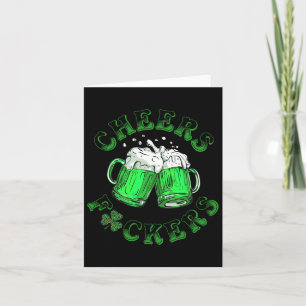 Cheers Fckers St Patricks Day Funny Drinking Beer Card