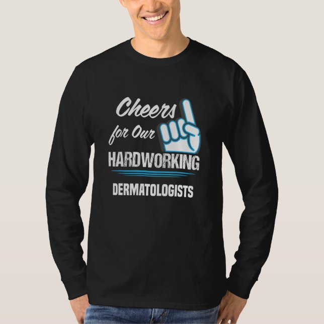 Cheers for Our Hardworking Dermatologists Party De T-Shirt (Front)