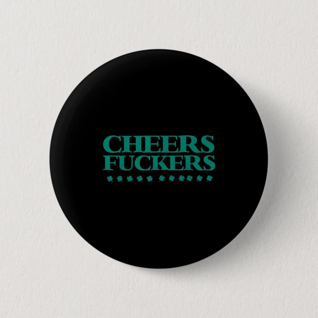Cheers Forers Funny St Patrick's Day Drinking Shir Button (Front)