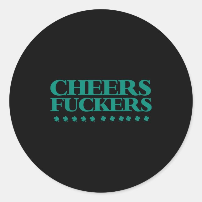 Cheers Forers Funny St Patrick's Day Drinking Shir Classic Round Sticker (Front)