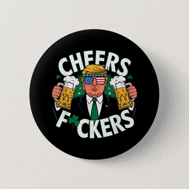 Cheers Forers St Patricks Day Funny Beer Drinking  Button (Front)