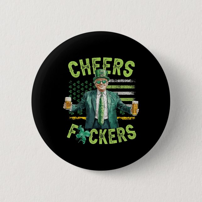Cheers Forers St Patricks Day Funny Beer Drinking Button (Front)