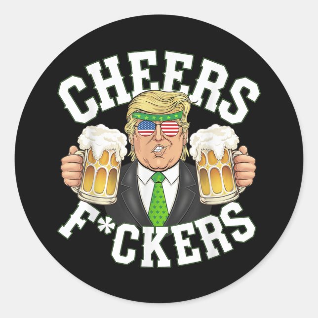 Cheers Forers St Patricks Day Funny Beer Drinking  Classic Round Sticker (Front)
