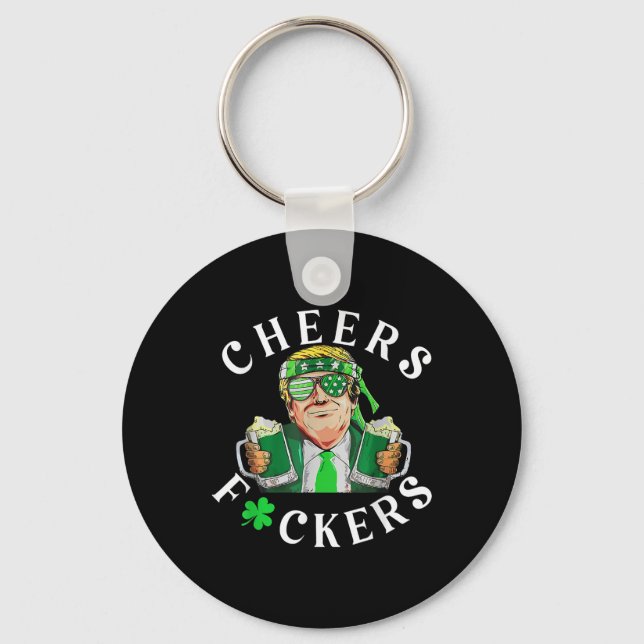 Cheers Forers St Patricks Day Funny Beer Drinking Keychain (Front)