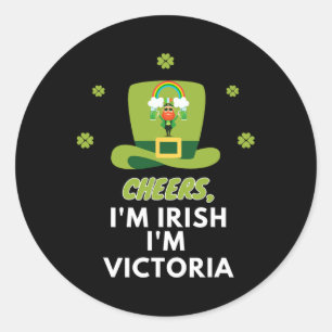 Cheers I Am Irish I Am Victoria Classic Round Sticker