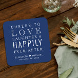 Cheers Love Laughter Happily Ever After Navy Blue Square Paper Coaster<br><div class="desc">This navy blue wedding favor coaster features "Cheers to Love Laughter & Happily Ever After Party" in a mix of modern and elegant white typographies,  your first names and wedding date.</div>