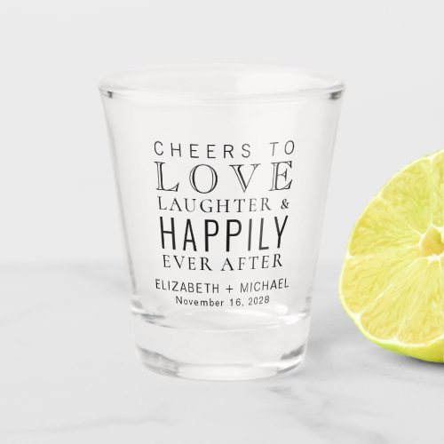 Cheers Love Laughter Happily Ever After Wedding Shot Glass