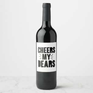 Cheers My Dear Hand-drawn Typography Design Wine Label