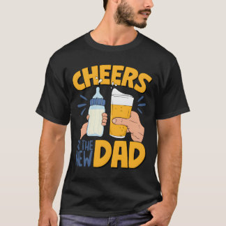 Cheers New Dad Announcet First Time Dad Dad To Be T-Shirt