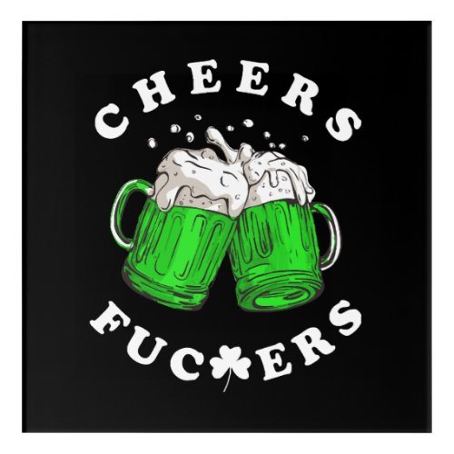 Cheers St Patricks Day Beer Drinking Funny Acrylic Print