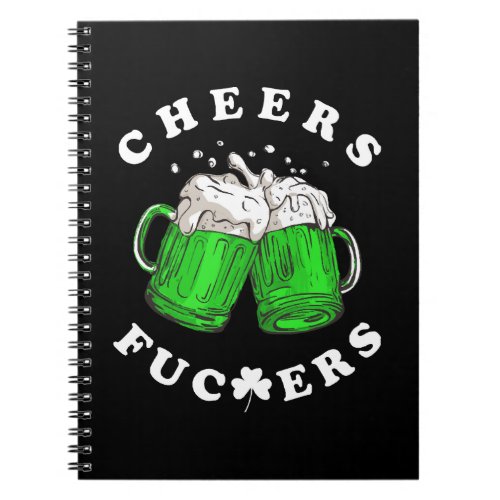 Cheers St Patricks Day Beer Drinking Funny Notebook