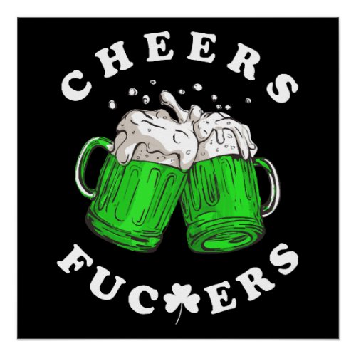 Cheers St Patricks Day Beer Drinking Funny Poster