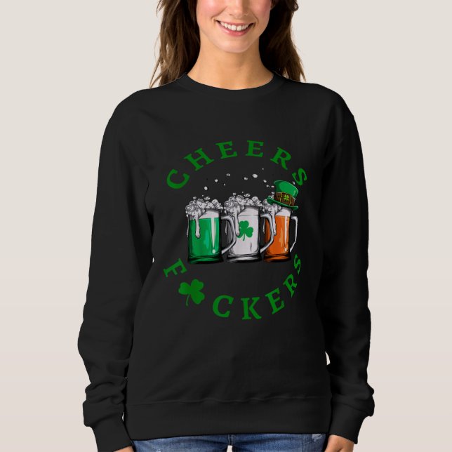 Cheers St. Patrick's Day Irish Drinking Green Sham Sweatshirt (Front)