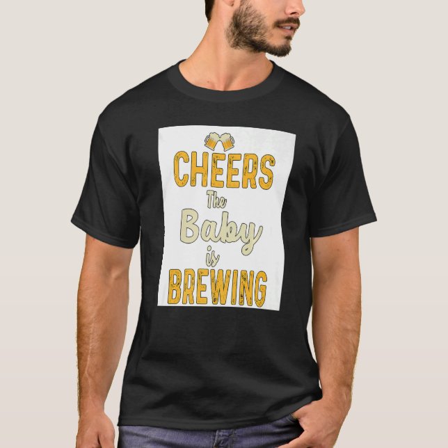 Cheers The Baby Is Brewing Homebrewing Malt Hop Br T-Shirt (Front)