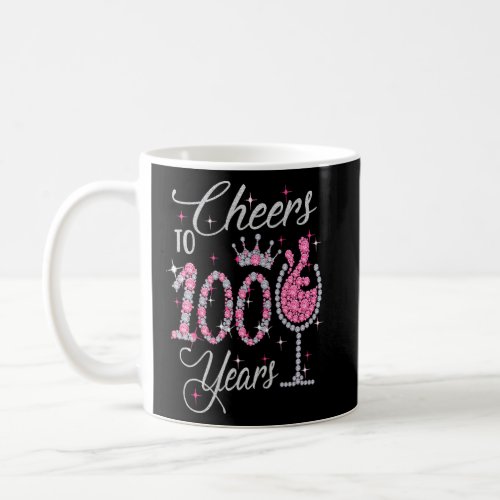 Cheers to 100 years old happy 100th birthday queen coffee mug