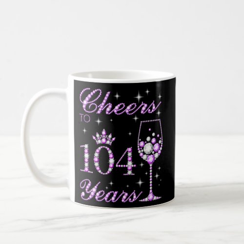 Cheers To 104 Purple Crown 104Th Coffee Mug