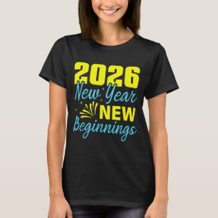 Cheers To 2026 Happy New Year Party New Beginning  T-Shirt