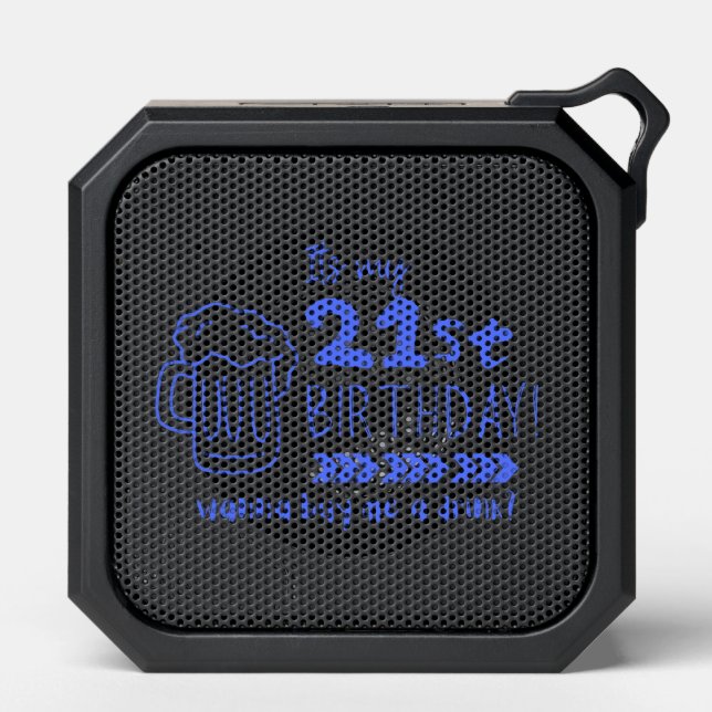 Cheers to 21! Time to Finally Drink Legally Bluetooth Speaker (Front)