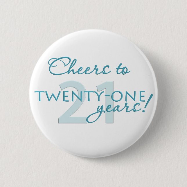 Cheers to 21 years! pinback button (Front)