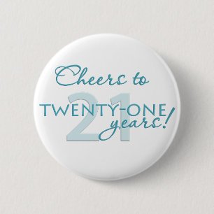 Cheers to 21 years! pinback button