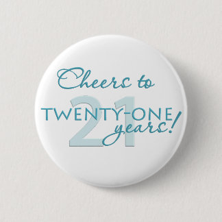 Cheers to 21 years! pinback button