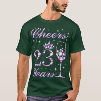 Cheers to 23 Years Old Women 23rd Birthday T-Shirt