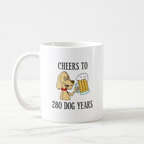 Cheers To 280 Dog Years 40th Birthday Coffee Mug