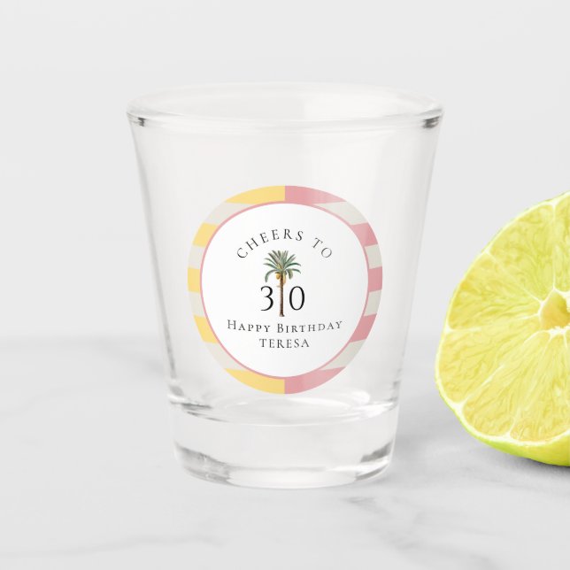 Cheers to 30 Palm Beach Tropical Stripe Shot Glass (Front)