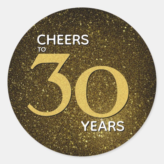 Cheers to 30 Years Black Gold 30th Birthday Classic Round Sticker (Front)
