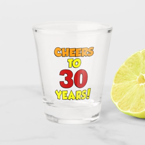 Cheers To 30 Years Colorful Shot Glass