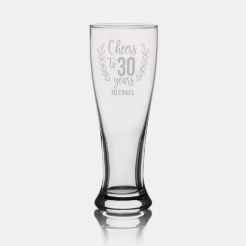 Cheers To 30 Years Thirtieth Birthday Personalized Pilsner Glass