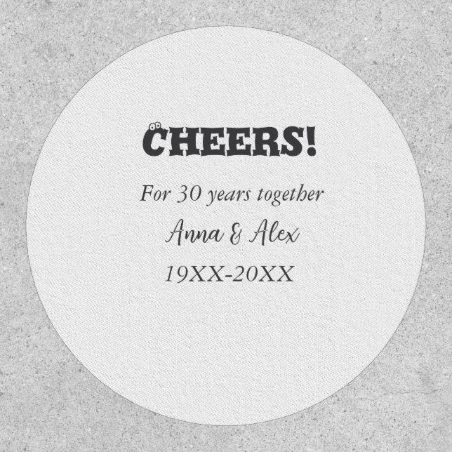 Cheers to 30 years together anniversary add name d patch (Front)