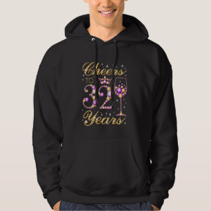Cheers to 32 Years Old Queen 32nd Birthday Party Hoodie