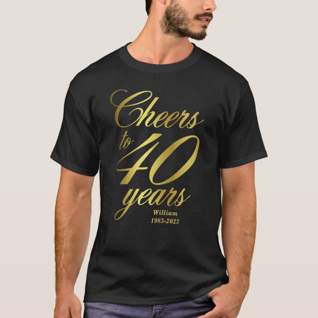 Cheers to 40 Years 40th Birthday T-Shirt (Front)