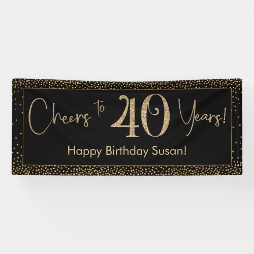 Cheers to 40 Years Birthday Black w Gold Confetti Banner
