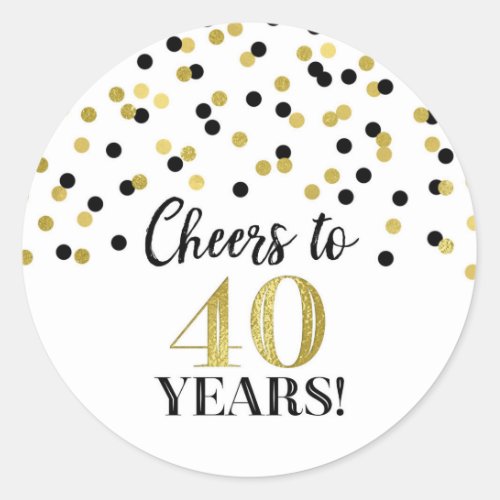 Cheers to 40 Years Birthday Gold Black Confetti Classic Round Sticker