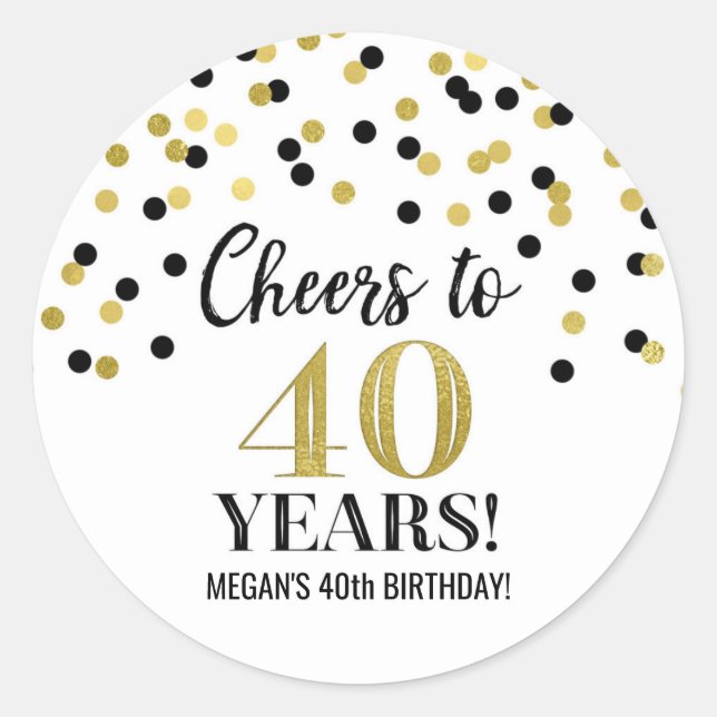 Cheers to 40 Years Birthday Gold Black Confetti Classic Round Sticker (Front)