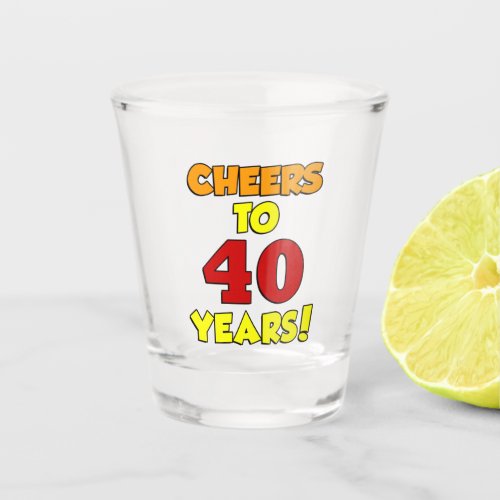 Cheers To 40 Years Colorful Shot Glass