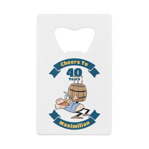 Cheers To 40 Years Funny Beer Birthday Cartoon Credit Card Bottle Opener