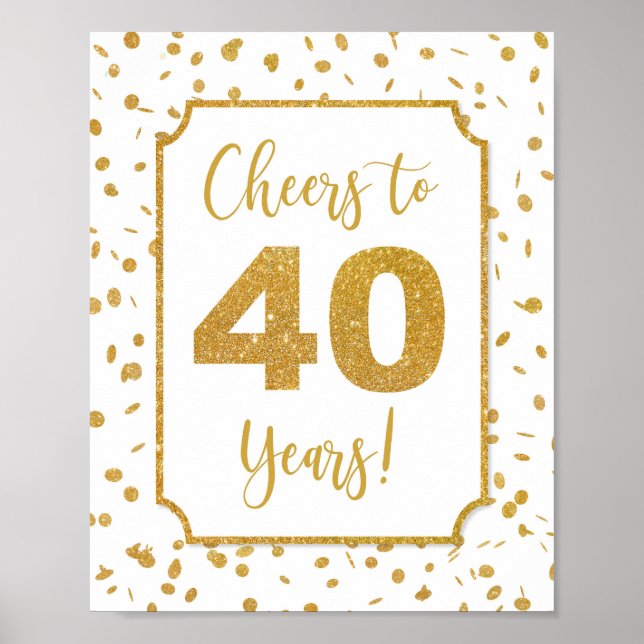 Cheers to 40 Years Gold Confetti Party Sign (Front)