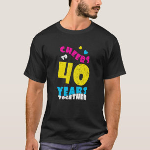 Cheers to 40 Years Together 40th Wedding Anniversa T-Shirt