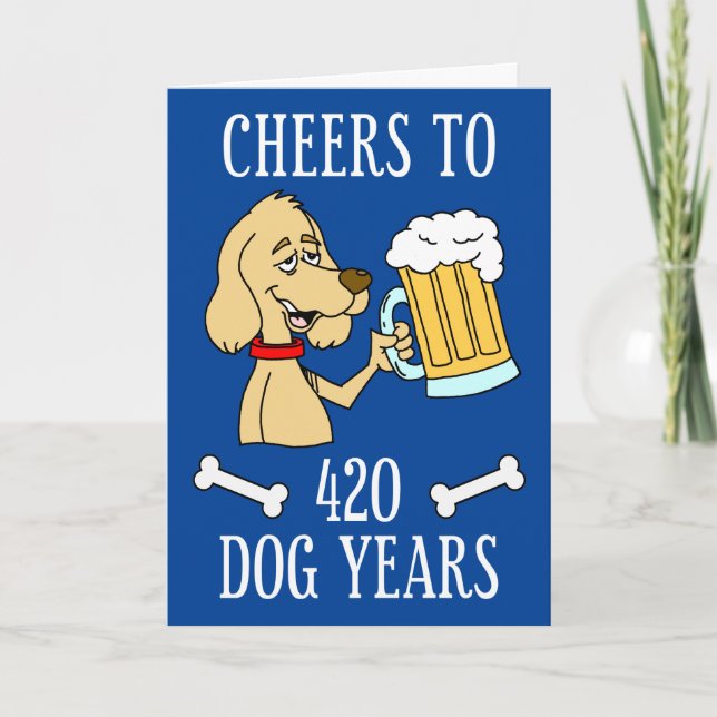 Cheers To 420 Dog Years Dog Beer Cartoon Card (Front)