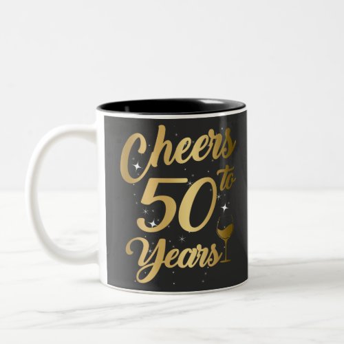 Cheers To 50 Years 50th Birthday Party Two_Tone Coffee Mug