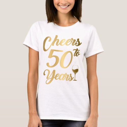 Cheers To 50 Years 50th Birthday Party Women T_Shi T_Shirt