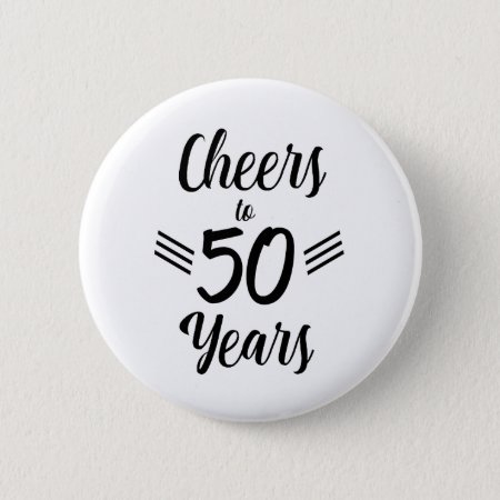 Cheers To 50 Years Birthday Button