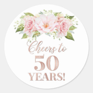 Cheers to 50 Years Birthday Rose Gold Flowers Classic Round Sticker