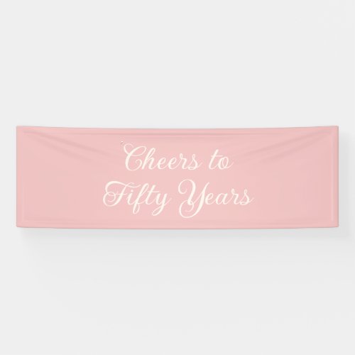 Cheers to 50 Years Blush Pink Elegant Script  Banner