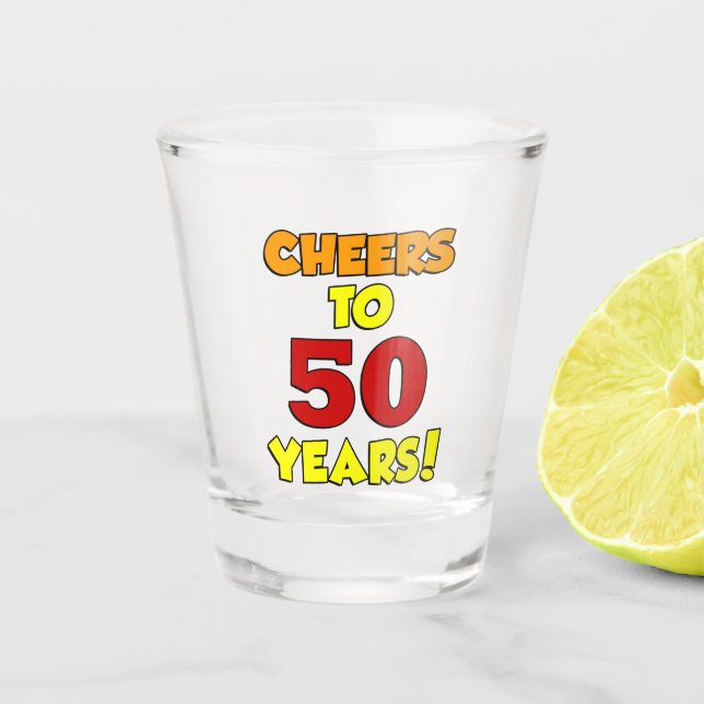 Cheers To 50 Years Colorful Shot Glass (Front)
