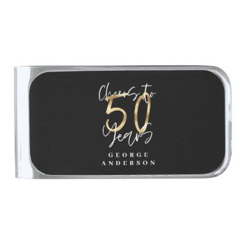 Cheers To 50 Years Modern Black And Gold Silver Finish Money Clip by COFFEE_AND_PAPER_CO at Zazzle